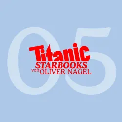 Cover - TiTANIC Starbooks von Oliver Nagel - Folge 5 - Markus Majowski - Markus, glaubst du an den lieben Gott