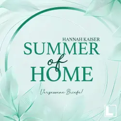 Cover - Hannah Kaiser - Summer of Us - Band 4 - Summer of Home - Vergessene Briefe