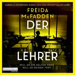 Cover - Freida McFadden - Der Lehrer - Will er dir helfen oder will er deinen Tod? - Thriller