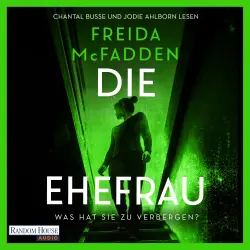 Cover - Freida McFadden - Die Ehefrau - Was hat sie zu verbergen? - Thriller - - Der Nr.1 Bestseller der Weltbestsellerautorin
