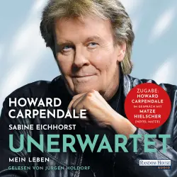 Cover - Howard Carpendale - Unerwartet - Mein Leben - Die Autobiografie - Inklusive Booklet mit bisher unveröffentlichten Fotos aus dem Archiv des Entertainers - Exklusiv auf diesem Hörbuch: Howard Carpendale ...