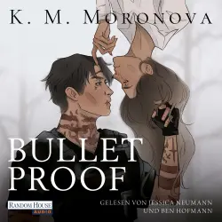 Cover - K M Moronova - Bulletproof - Roman - Der Dark-Romance-Hype endlich auf Deutsch
