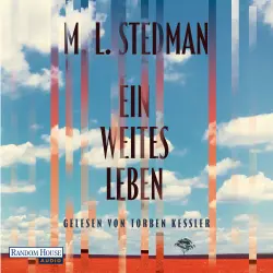 Cover - M. L. Stedman - Ein weites Leben - Roman - "Ein Wahnsinnsschmöker für den Urlaub!" Elke Heidenreich