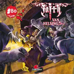 Cover - Faith - The Van Helsing Chronicles - Folge 80 - Zeit der Vampire