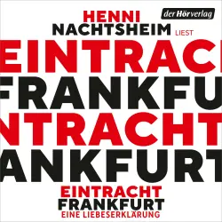 Cover - Henni Nachtsheim - Eintracht Frankfurt - Eine Liebeserklärung