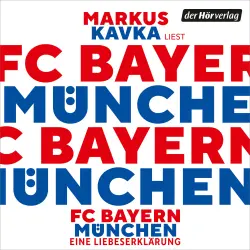 Cover - Markus Kavka - FC Bayern - Eine Liebeserklärung