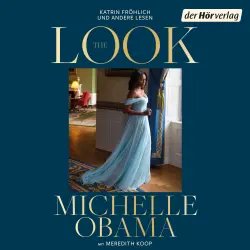 Cover - Michelle Obama - The Look (deutsche Ausgabe) - Nach ihrem Erfolgstitel "Becoming": Der Modestil der ehemaligen First Lady der USA, ihre ikonischen Looks und ihre persönliche Fashion-Philosophie