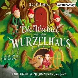 Cover - Usch Luhn - Die Wichtel aus dem Wurzelhaus - Zauberhafte Geschichten rund ums Jahr
