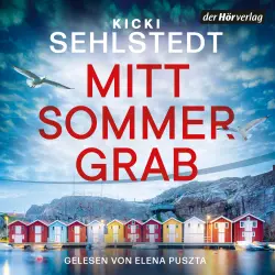 Cover - Kicki Sehlstedt - Die Julia Järvskog Reihe - Ein Schwedenkrimi - "Dieser Krimi sticht aus der Masse hervor - 'Mittsommergrab' hat mich unglaublich gefesselt." (Johanna Mo) - Band 1 - Mittsommergrab