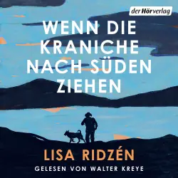 Cover - Lisa Ridzén - Wenn die Kraniche nach Süden ziehen - Roman - Der SPIEGEL-Bestseller Nr. 1. "Ein Roman, der zu Tränen rührt, aber auch Zuversicht und Menschlichkeit vermittelt." Münchner Merkur On ...