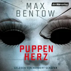 Cover - Max Bentow - Ein Fall für Carlotta Weiss und Nils Trojan - Psychothriller - Atemlos schnell, verstörend raffiniert - der neue Thriller von SPIEGEL-Bestsellerautor Max Bentow - Band 3 - Puppenhe ...