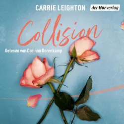 Cover - Carrie Leighton - Better-Reihe - Roman - Band 1 - Collision. Bevor ich dich traf