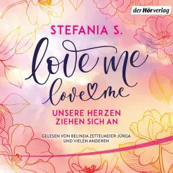 Cover - Stefania S. - Die Love-Me-Reihe - Unsere Herzen ziehen sich an - Die italienische Wattpad-Sensation jetzt als Film auf Amazon Prime - Band 1 - Love Me, Love Me