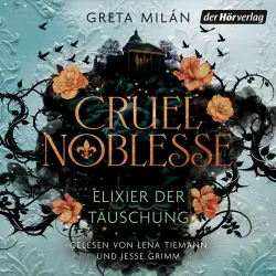 Cover - Greta Milán - Die Cruel-Noblesse-Reihe - Band 2 - Cruel Noblesse: Elixier der Täuschung