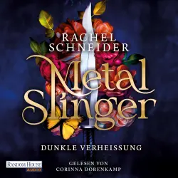 Cover - Rachel Schneider - Die Fire & Metal-Reihe - Band 1 - Metal Slinger - Dunkle Verheißung