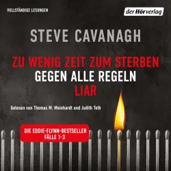 Cover - Steve Cavanagh - Die Eddie-Flynn-Bestseller. Fälle 1-3 - Zu wenig Zeit zum Sterben - Gegen alle Regeln - Liar