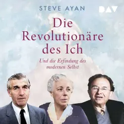 Cover - Steve Ayan - Die Revolutionäre des Ich. Und die Erfindung des modernen Selbst