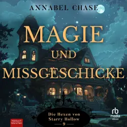 Cover - Annabel Chase - Die Hexen von Starry Hollow - Band 9 - Magie und Missgeschicke