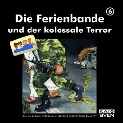 Cover - Die Ferienbande - Die Ferienbande - Folge 6 - Die Ferienbande und der kolossale Terror