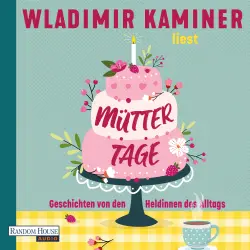 Cover - Wladimir Kaminer - Müttertage - Geschichten von den Heldinnen des Alltags