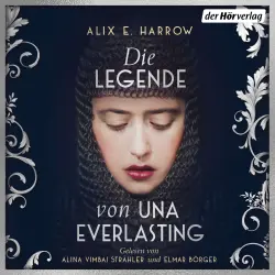 Cover - Alix E. Harrow - Die Legende von Una Everlasting - Roman