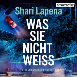 Cover - Shari Lapena - Was sie nicht weiß - Thriller - "Lapenas Bücher machen süchtig!" Freida McFadden