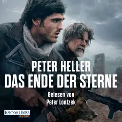 Cover - Peter Heller - Das Ende der Sterne - Roman - Das Hörbuch zum großen neuen Film von Ridley Scott