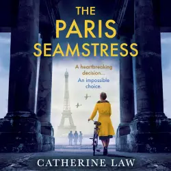 Cover - Catherine Law - The Paris Seamstress - An emotional and beautifully written wartime tale from Catherine Law