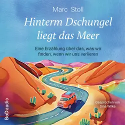 Cover - Marc Stoll - Horizonte-Trilogie - Eine Erzählung über das, was wir finden, wenn wir uns verlieren - Band 1 - Hinterm Dschungel liegt das Meer