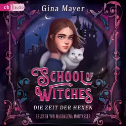 Cover - Gina Mayer - Die School-of-Witches-Reihe - Hexen-Fantasy und erstes Herzklopfen: perfekter Hörstoff für Mädchen ab 10 - Band 1 - School of Witches - Die Zeit der Hexen