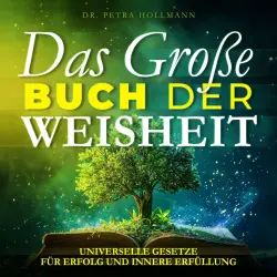 Cover - Dr. Petra Hollmann - Das Große Buch der Weisheit - Universelle Gesetze für Erfolg und innere Erfüllung