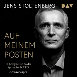 Cover - Jens Stoltenberg - Auf meinem Posten. In Kriegszeiten an der Spitze der NATO. Erinnerungen