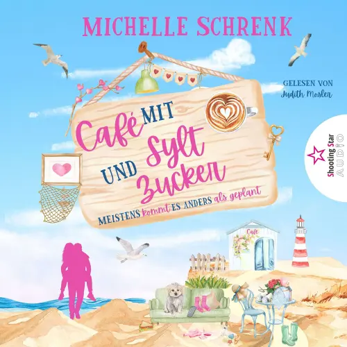 Cover - Michelle Schrenk - Café mit Sylt und Zucker - Band 13 - Meistens kommt es anders als geplant