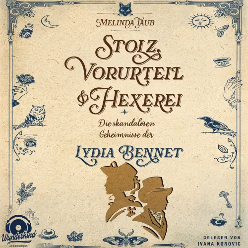 Cover - Melinda Taub - Stolz, Vorurteil und Hexerei - Die skandalösen Geheimnisse der Lydia Bennet