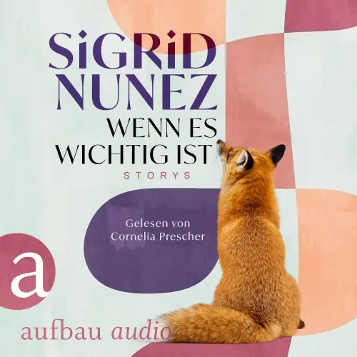 Cover - Sigrid Nunez - Wenn es wichtig ist - Storys