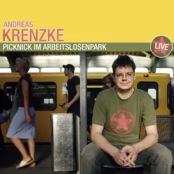 Cover - Andreas Krenzke - Andreas Krenzke - Picknick im Arbeitslosenpark