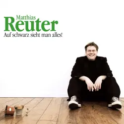 Cover - Matthias Reuter - Matthias Reuter - Auf schwarz sieht man alles!