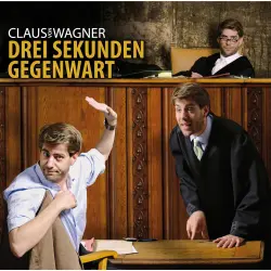 Cover - Claus von Wagner - Claus von Wagner - Drei Sekunden Gegenwart