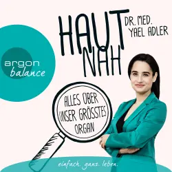 Cover - Dr. med. Yael Adler - Haut nah - Alles über unser größtes Organ