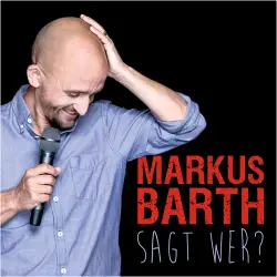Cover - Markus Barth - Markus Barth - Sagt wer?