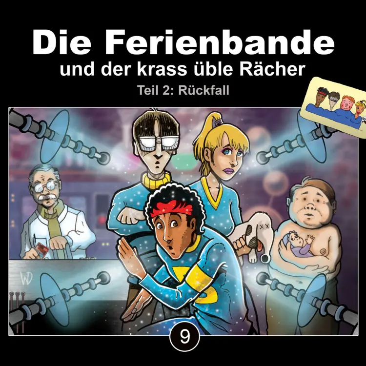 Cover von Die Ferienbande - Die Ferienbande - Folge 9 - Die Ferienbande und der krass üble Rächer - Rückfall, Teil 2