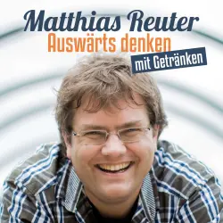 Cover - Matthias Reuter - Matthias Reuter - Auswärts denken mit Getränken