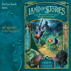 Cover - Chris Colfer - Land of Stories - Märchenhafte Fantasy für Mädchen, Jungen und junge Erwachsene ab 12 Jahren - Band 1 - Land of Stories: Das magische Land 1 - Die Suche nach dem Wunschzauber