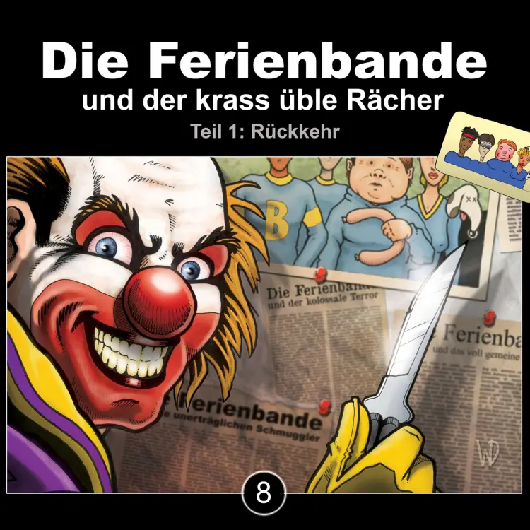 Cover von Die Ferienbande - Die Ferienbande - Folge 8 - Die Ferienbande und der krass üble Rächer - Rückkehr, Teil 1