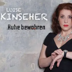 Cover - Luise Kinseher - Luise Kinseher - Ruhe bewahren