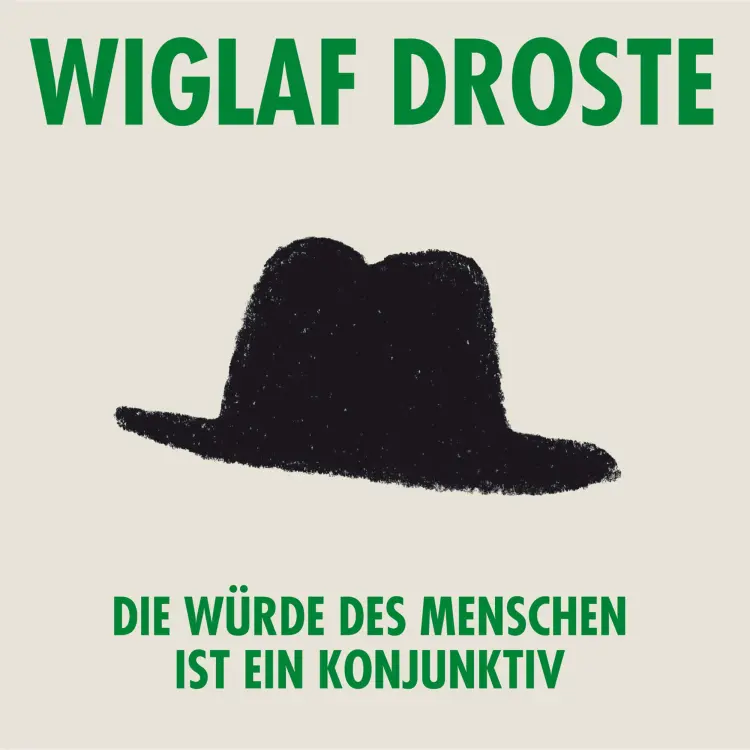 Cover von Wiglaf Droste - Die Würde des Menschen ist ein Konjunktiv