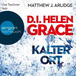 Cover - Matthew J. Arlidge - Ein Fall für Helen Grace - Band 3 - D.I. Helen Grace: Kalter Ort