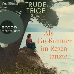 Cover - Trude Teige - Die Großmutter-Reihe - Roman - Band 1 - Als Großmutter im Regen tanzte