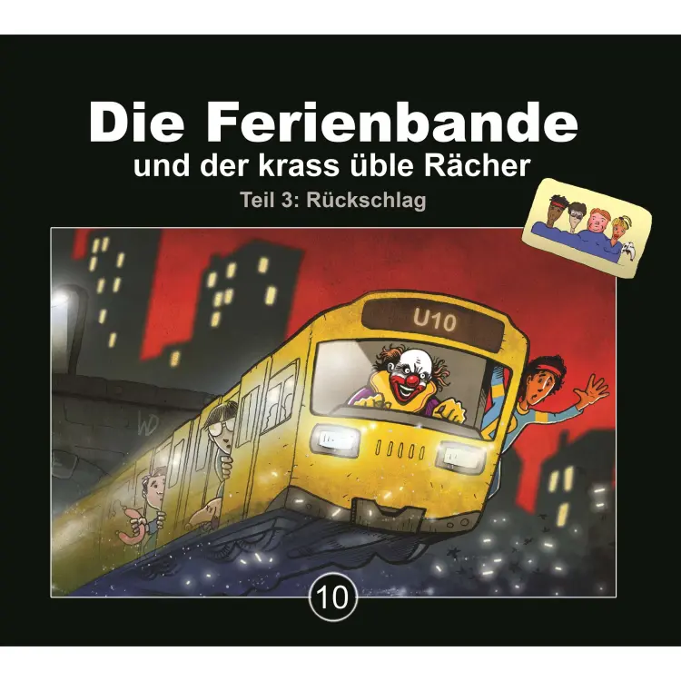 Cover von Die Ferienbande - Folge 10 - Die Ferienbande und der krass üble Rächer - Teil 3: Rückschlag