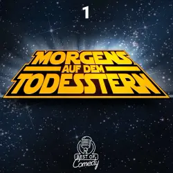 Cover - Best of Comedy: Morgens auf den Todesstern - Folge 1